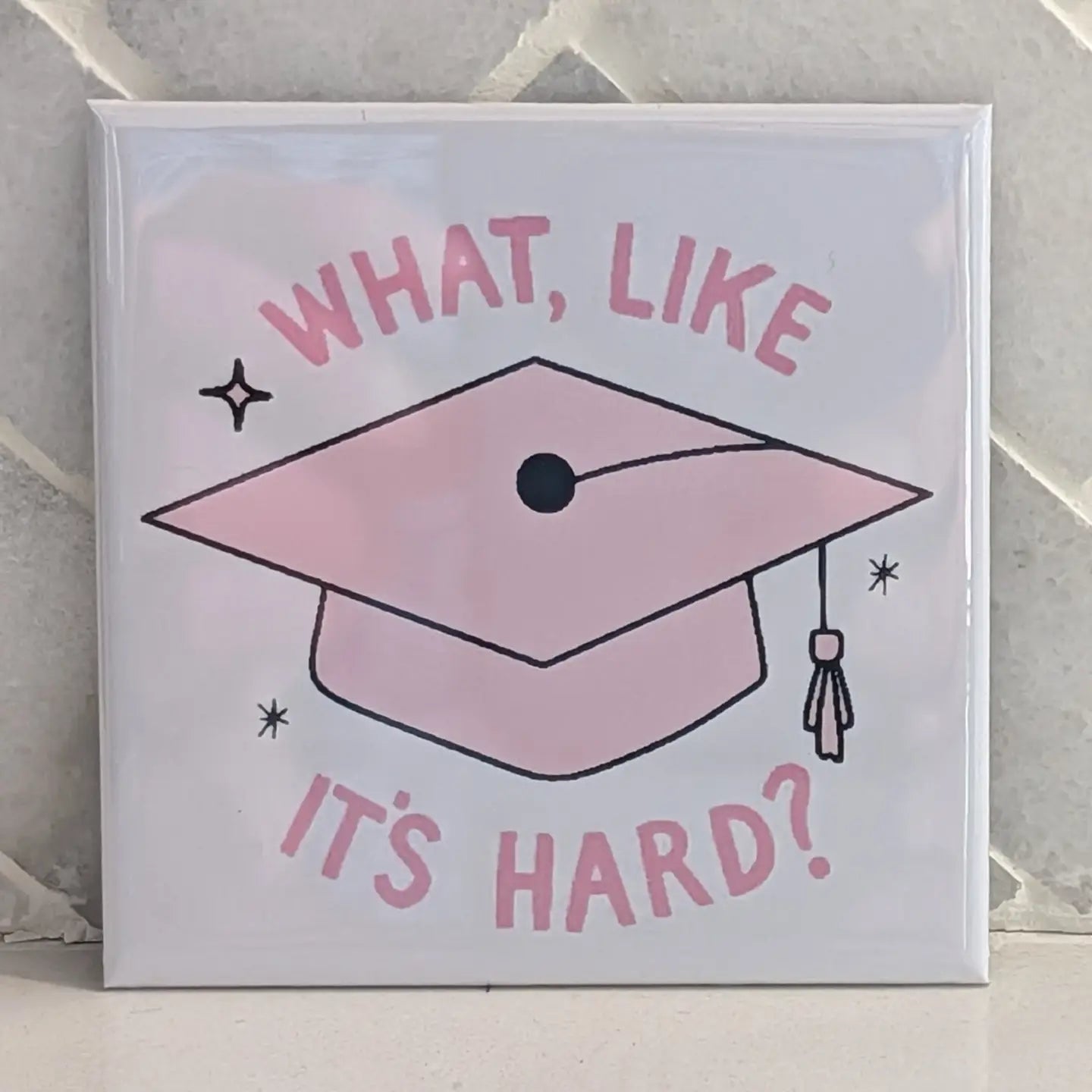 What Like It's Hard Fridge Locker Magnet